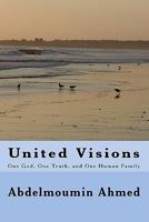 United Visions: One God, One Truth, and One Human Family 1442146745 Book Cover