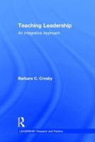Teaching Leadership: An Integrative Approach 1138825034 Book Cover