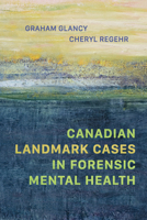 Canadian Landmark Cases in Forensic Mental Health 1487507356 Book Cover