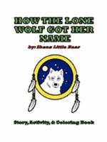 How the Lone Wolf Got Her Name 0578001713 Book Cover