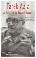 Tarek Aziz: Le diplomate de Saddam Hussein 2738490204 Book Cover