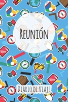 Diario de viaje Reuni�n: Planificador de viajes I Planificador de viajes por carretera I Cuaderno de puntos I Cuaderno de viaje I Diario de bolsillo I Regalo para mochileros I Agenda de viaje 1661784321 Book Cover