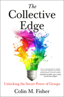 The Collective Edge: Unlocking the Secret Power of Groups 0593715349 Book Cover