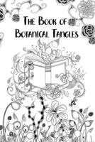 The Book of Botanical Tangles: Learn Tangles and Line Drawings to Create Your own Botanical Art B08KQVL93C Book Cover