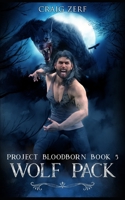 Project Bloodborn - Book 5: WOLF PACK: A werewolves and shifters novel. B08C7G2FWL Book Cover