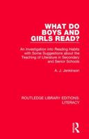 What do Boys and Girls Read?: An Investigation into Reading Habits with Some Suggestions about the Teaching of Literature in Secondary and Senior Schools 0815372760 Book Cover