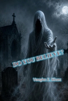 DO YOU BELIEVE? B0HFMMKX1C Book Cover