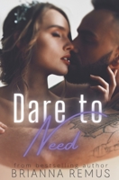 Dare to Need: A New Adult Steamy Romance 1088060110 Book Cover