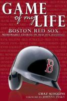 Game of My Life Boston Red Sox: Memorable Stories of Red Sox Baseball (Game of My Life) 1596702958 Book Cover