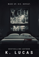 You Kill Me 1958445096 Book Cover