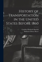 History of Transportation in the United States Before 1860 1018574026 Book Cover