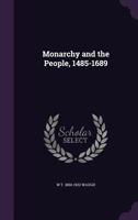 Monarchy and the People, 1485-1689 1355265282 Book Cover