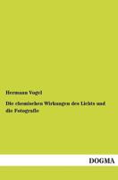 Die Chemischen Wirkungen Des Lichts Und Die Fotografie 1168436249 Book Cover