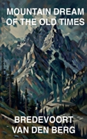 Mountain Dream of the Old Times (Horror Stories - Bredevoort Van Den Berg) B0GXCFYHQX Book Cover