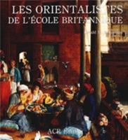 Les Orientalistes De L'Ecole Britannique (Les orientalistes) 2867700493 Book Cover