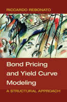 Bond Pricing and Yield Curve Modeling: A Structural Approach 1107165857 Book Cover