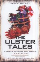 The Ulster Tales: A Tribute to Those Who Served 1969-2000 1526781751 Book Cover