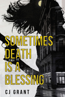 Sometimes Death Is a Blessing : Sometimes Death Is a Blessing 1963869192 Book Cover
