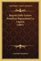 Regesti Delle Lettere Pontificie Riguardanti La Liguria (1887) 1167500849 Book Cover