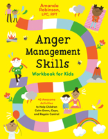 Anger Management Skills Workbook for Kids: 40 Awesome Activities to Help Children Calm Down, Cope, and Regain Control 0593196600 Book Cover