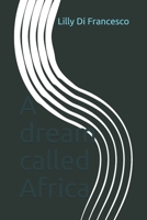 A dream called Africa 1088709478 Book Cover