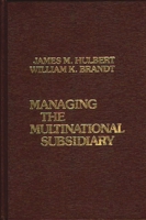 Managing the Multinational Subsidiary (Holt Business Success Series) 027591688X Book Cover