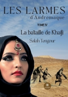 Les larmes d'Andromaque: Tome IV La bataille de Khafji B0BF4DDW9G Book Cover