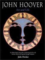 John Hoover: Art and Life 0295981776 Book Cover