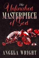 The Unfinished Masterpiece of God B08W7SPSR9 Book Cover