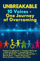 Unbreakable: 10 Voices - One Journey of Overcoming B0DYVB2PB8 Book Cover