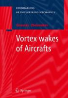 Vortex Wakes of Aircrafts 3642242464 Book Cover