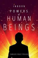 Inborn Powers of Human Beings 1495450171 Book Cover
