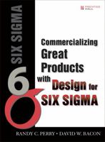 Commercializing Great Products with Design for Six Sigma 0132599716 Book Cover