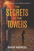 The Secrets of The Towers (The Talls and the Smalls) 1068327308 Book Cover