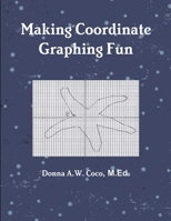 Making Coordinate Graphing Fun 069237938X Book Cover