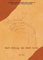 She's Strong, but She's Tired 1524858285 Book Cover