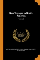 New Voyages to North-America; Volume 2 0344040224 Book Cover