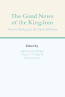 The Good News of The Kingdom 1579102786 Book Cover