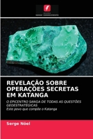 REVELAÇÃO SOBRE OPERAÇÕES SECRETAS EM KATANGA: O EPICENTRO SANGA DE TODAS AS QUESTÕES GEOESTRATÉGICASEste povo que compõe o Katanga 6202837322 Book Cover