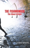 The Fishmonger: The Ghost of Kyiv B0F2YQSMCC Book Cover
