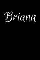 Briana: Notebook Journal for Women or Girl with the name Briana - Beautiful Elegant Bold & Personalized Gift - Perfect for Leaving Coworker Boss Teacher Daughter Wife Grandma Mum for Birthday Wedding  1706589441 Book Cover