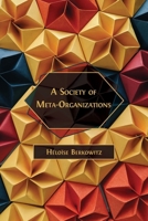 A Society of Meta-Organizations 1805117718 Book Cover