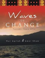 Waves of Change: . . .Tsunami, Years After 1483665941 Book Cover