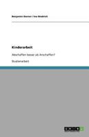 Kinderarbeit. Betrachtung Der Ursachen Und Formen Aus Verschiedenen Blickwinkeln 364056829X Book Cover