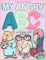 My Angry ABC's: part one (A-M) B0G6VM3B1Q Book Cover