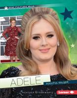 Adele: Soulful Singer 1467757187 Book Cover
