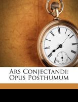 Ars Conjectandi: Opus Posthumum 1173541047 Book Cover