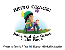 Being Grace: Baba and the Great Trike Race 1636835031 Book Cover