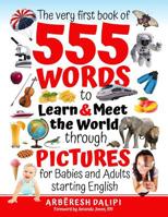 The Very First Book of 555 Words & PICTURES to Learn & Meet the World through Pictures: for Babies and Adults starting English 1076496709 Book Cover