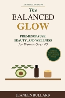 The balance Glow: Perimenopause Beauty and Wellness for women over 40 B0GZF1LPYV Book Cover